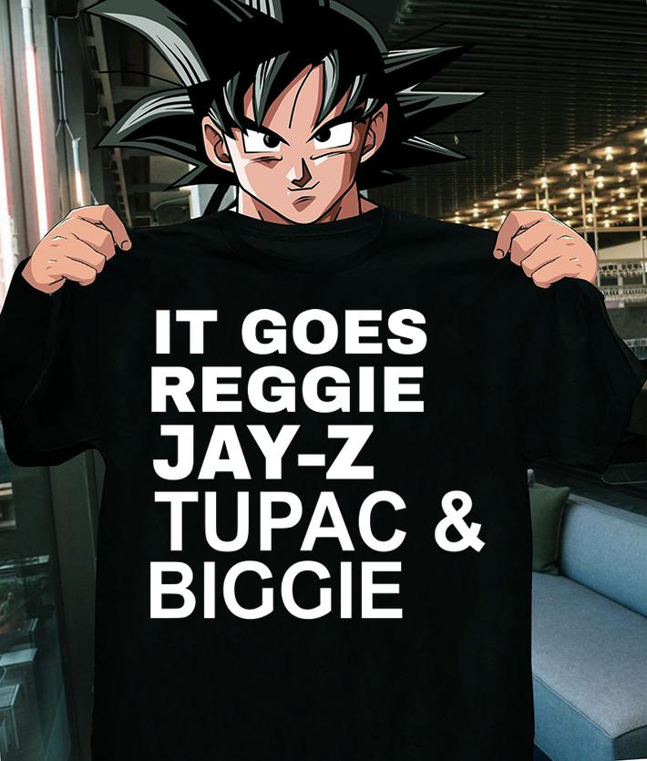 it goes reggie jay z tupac and biggie t-shirt shirt