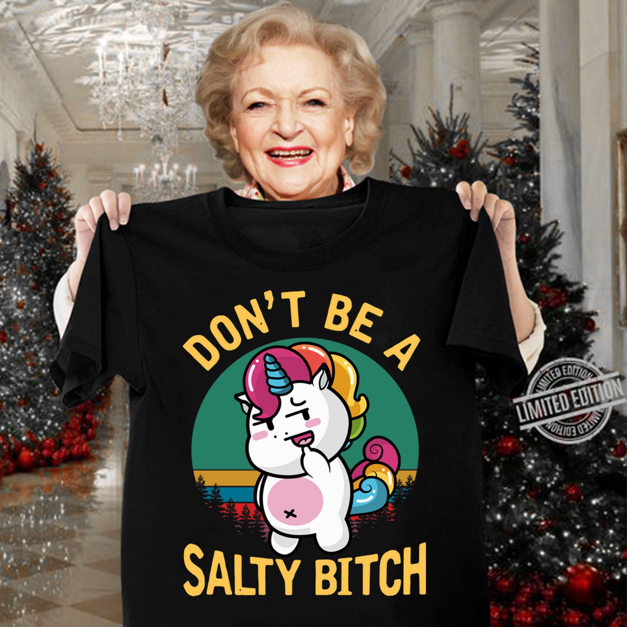 Premium Don’t Be A Salty Bitch Funny Unicorn t-shirt woman shirt