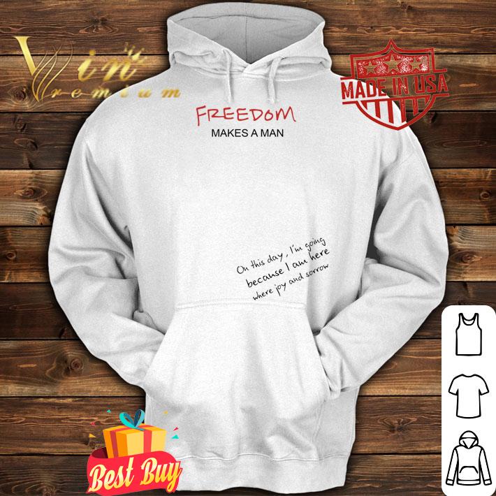 Austria Freedom Makes Man t-shirt hoodie