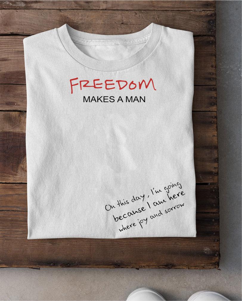 Austria Freedom Makes Man t-shirt shirt