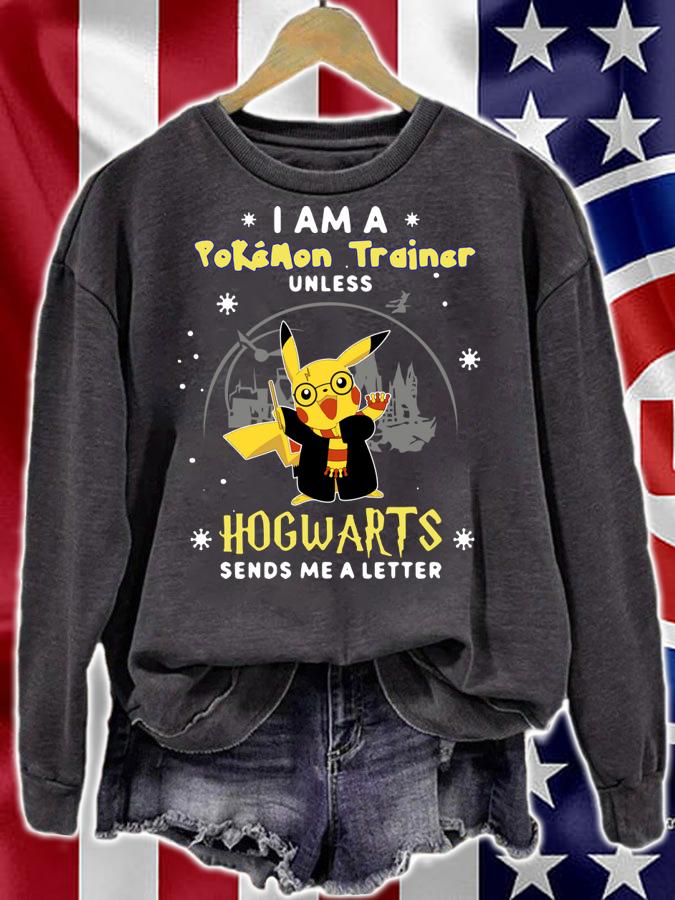 Nice Pikachu I Am A Pokemon Trainer Unless Hogwarts Sends Me A Letter t-shirt sweatshirt