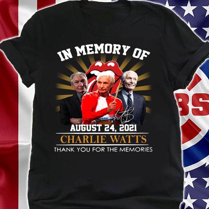 In Memory Of Charlie Watts August 24 2021 The Rolling Stones Band Signature t-shirt shirt