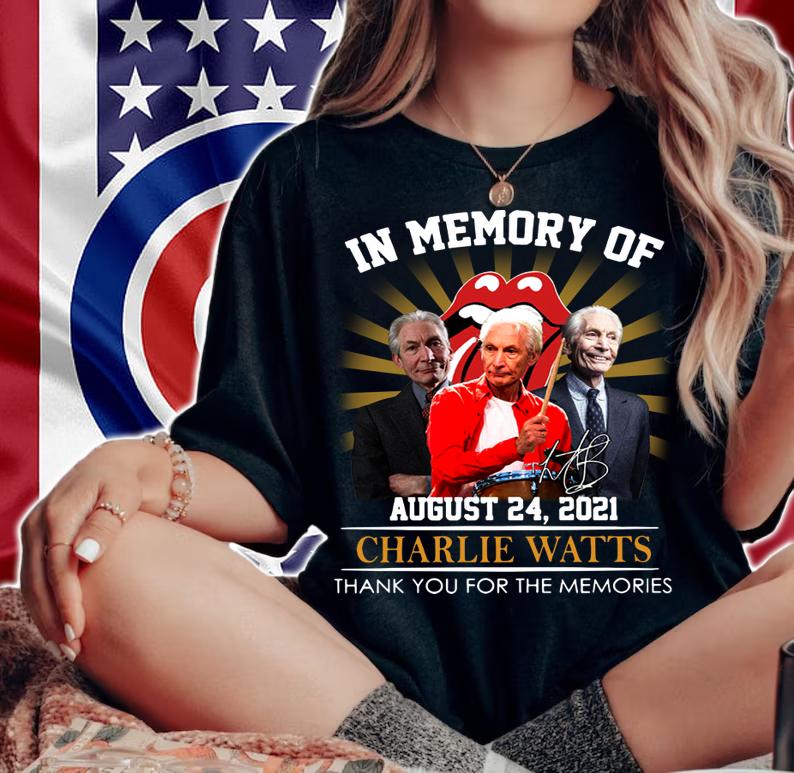 In Memory Of Charlie Watts August 24 2021 The Rolling Stones Band Signature t-shirt woman shirt