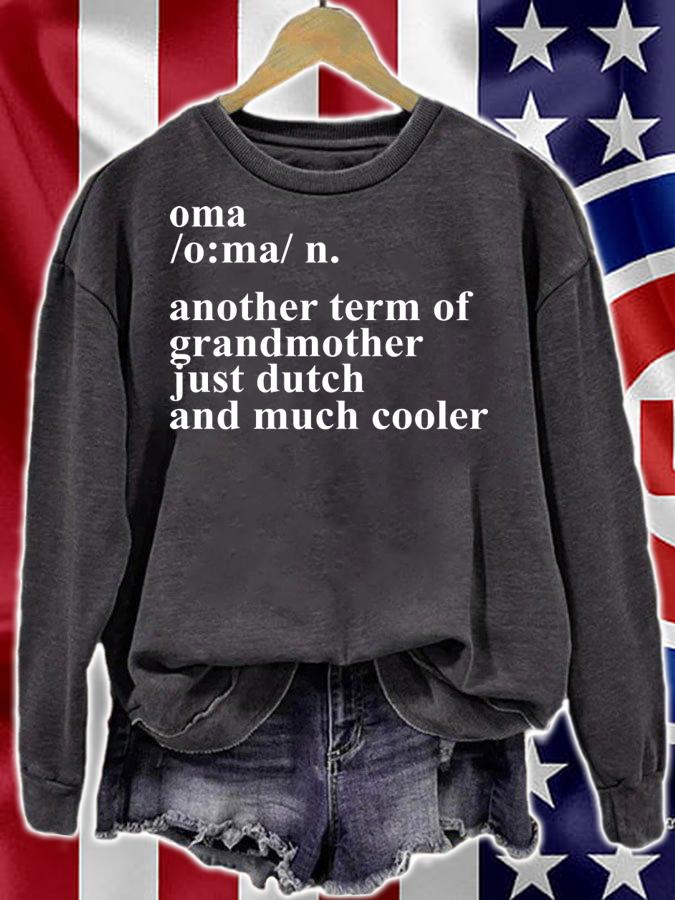 Oma Another Term Of Grandmother Just Dutch And Much Cooler t-shirt sweatshirt
