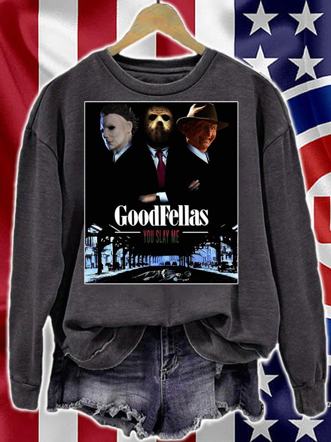 Top Goodfellas you slay me Michael Myers Jason Voorhees Freddy t-shirt sweatshirt