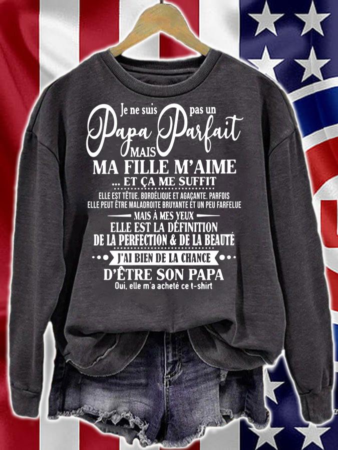 Je Ne Suis Pas Un Papa Parfait Mais Ma Fille Maime Et Came Suffit t-shirt sweatshirt