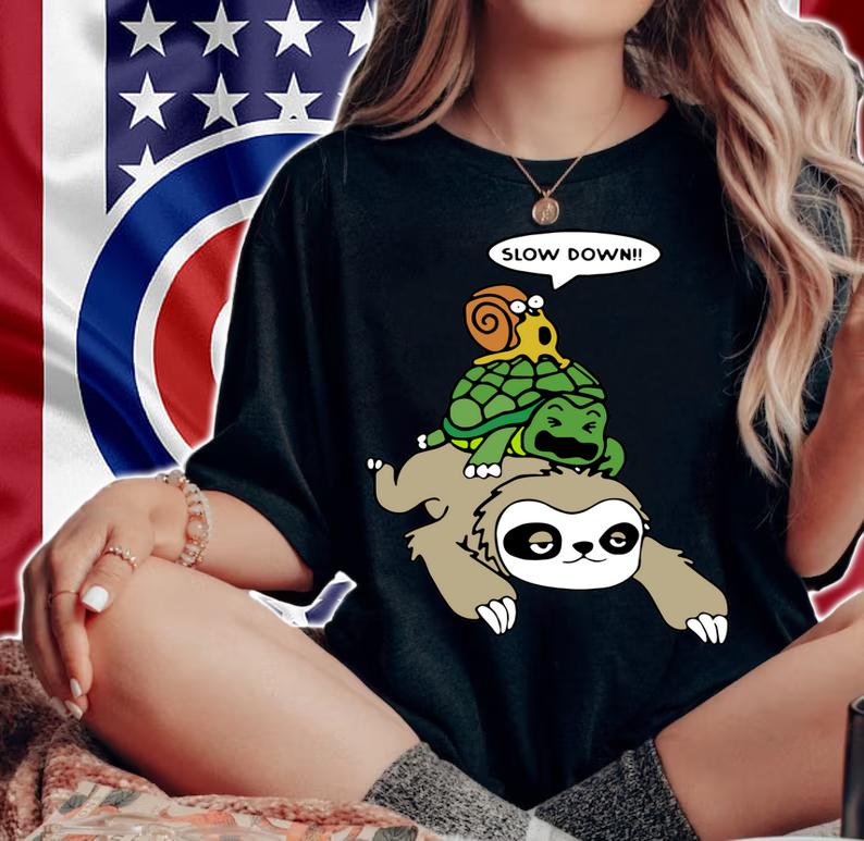 Sloth Piggyback Turtle And Snail Slow Down t-shirt woman shirt
