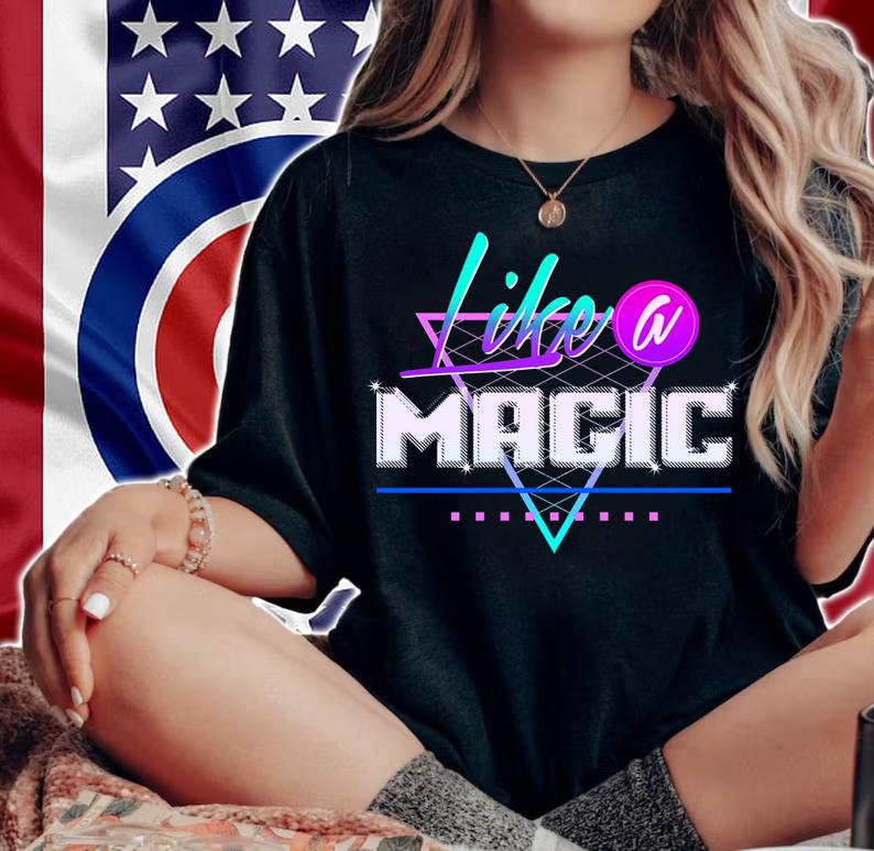 Like A Magic t-shirt woman shirt