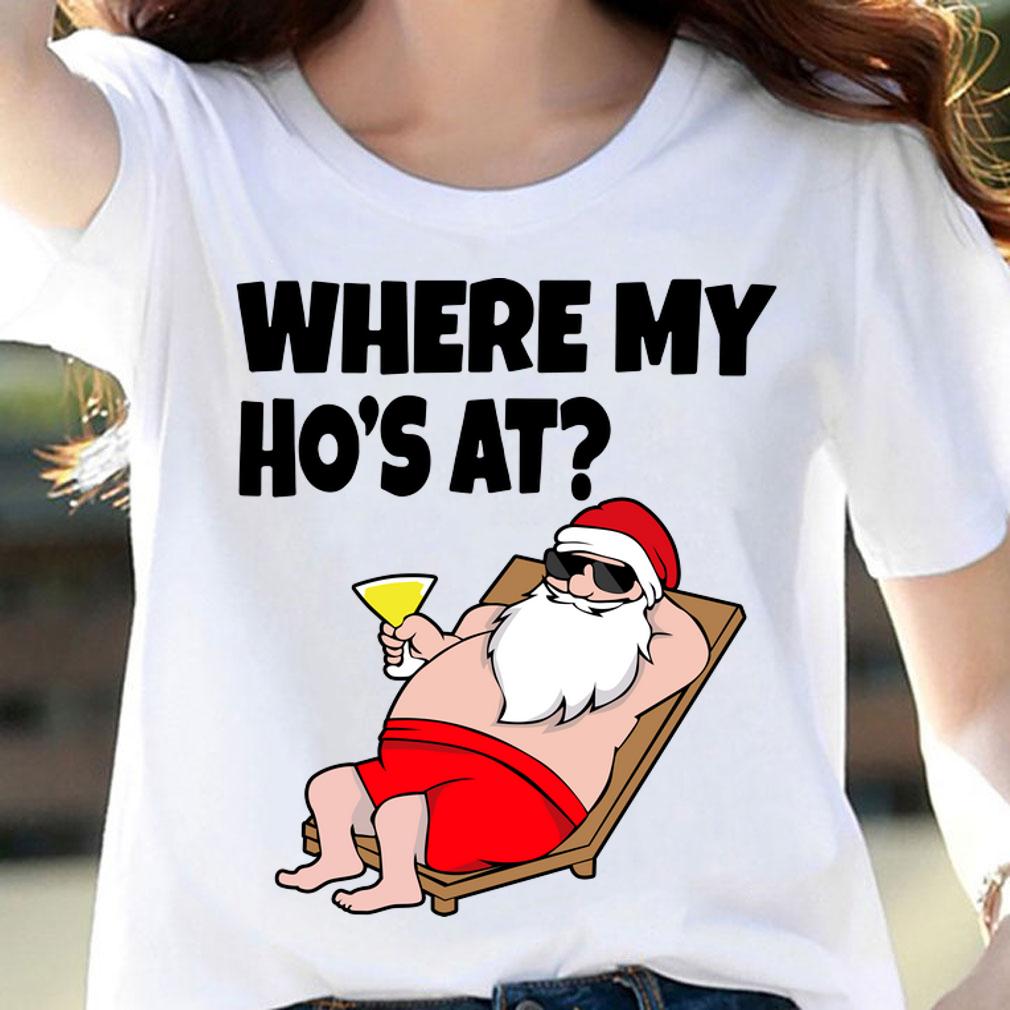 Where My Ho's At Christmas - Naughty Santa t-shirt woman shirt