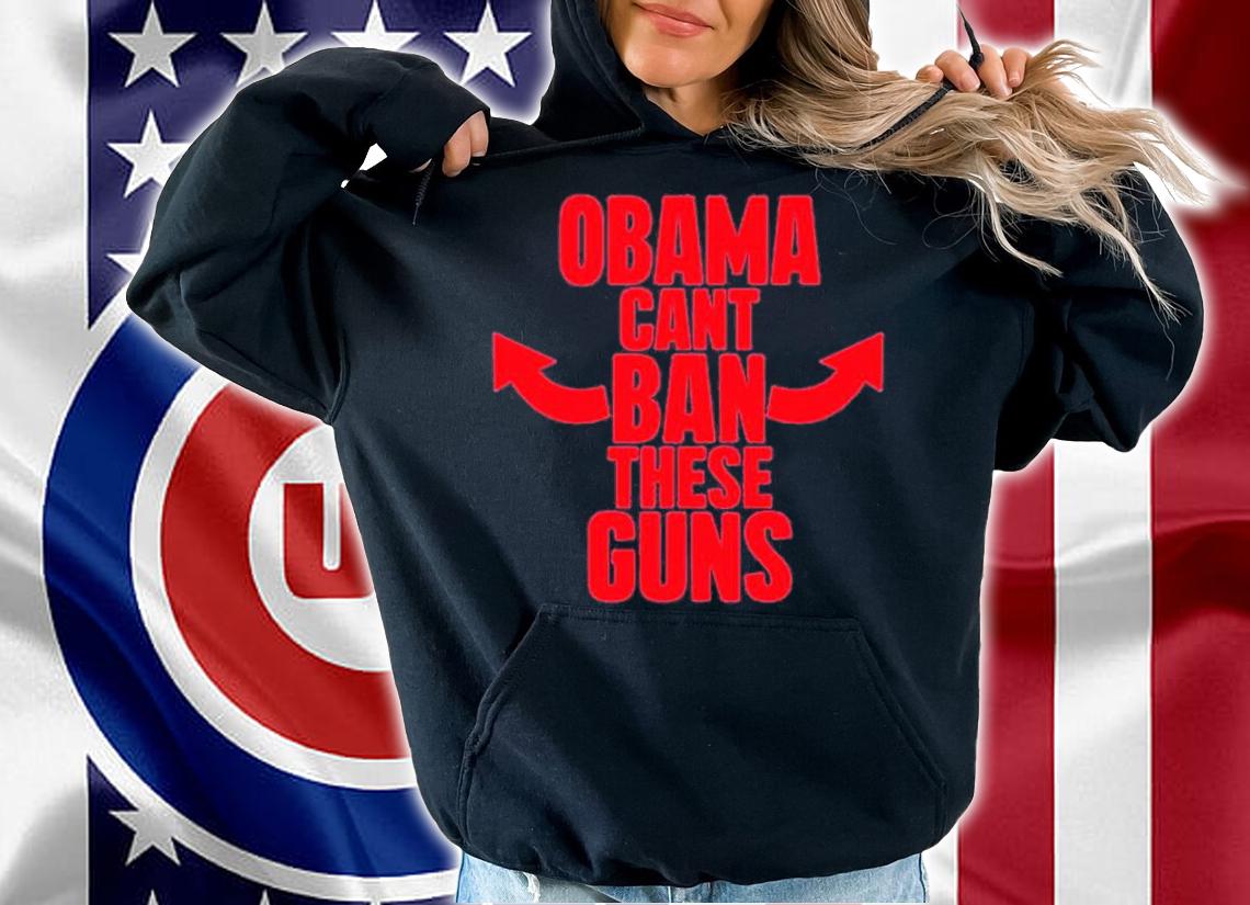 Boomer Core Obama Can't Ban These Guns Shirt t-shirt hoodie