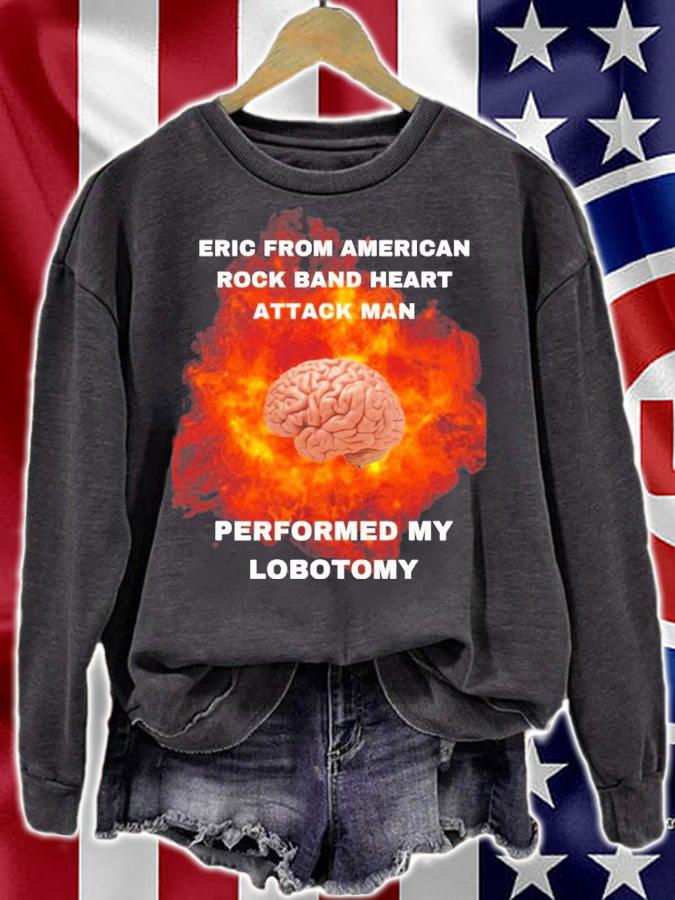 Eric From American Rock Band Heart Attack Man Performed My Lobotomy Shirt t-shirt sweatshirt