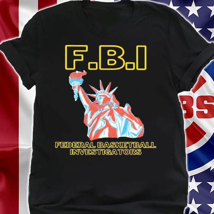 FBI Federal Basketball Investigators shirt t-shirt shirt
