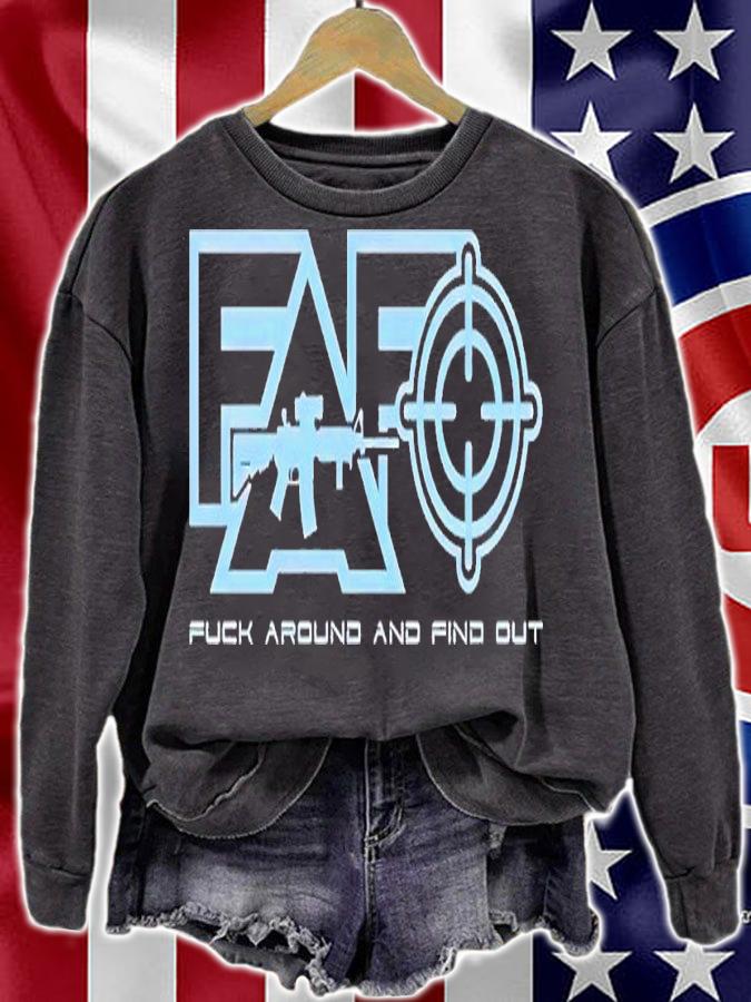 Fuck around and find out snip shirt t-shirt sweatshirt