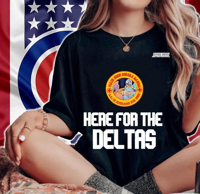Here for the Deltas shirt t-shirt woman shirt