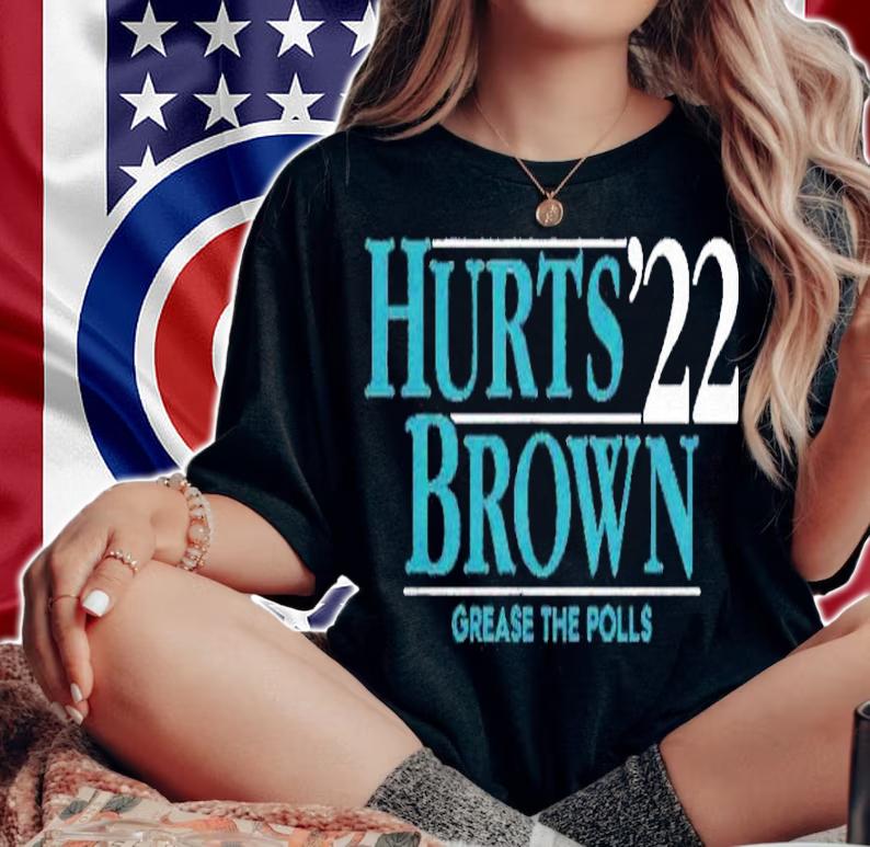 Hurts Brown '22 Grease The Polls Shirt t-shirt woman shirt