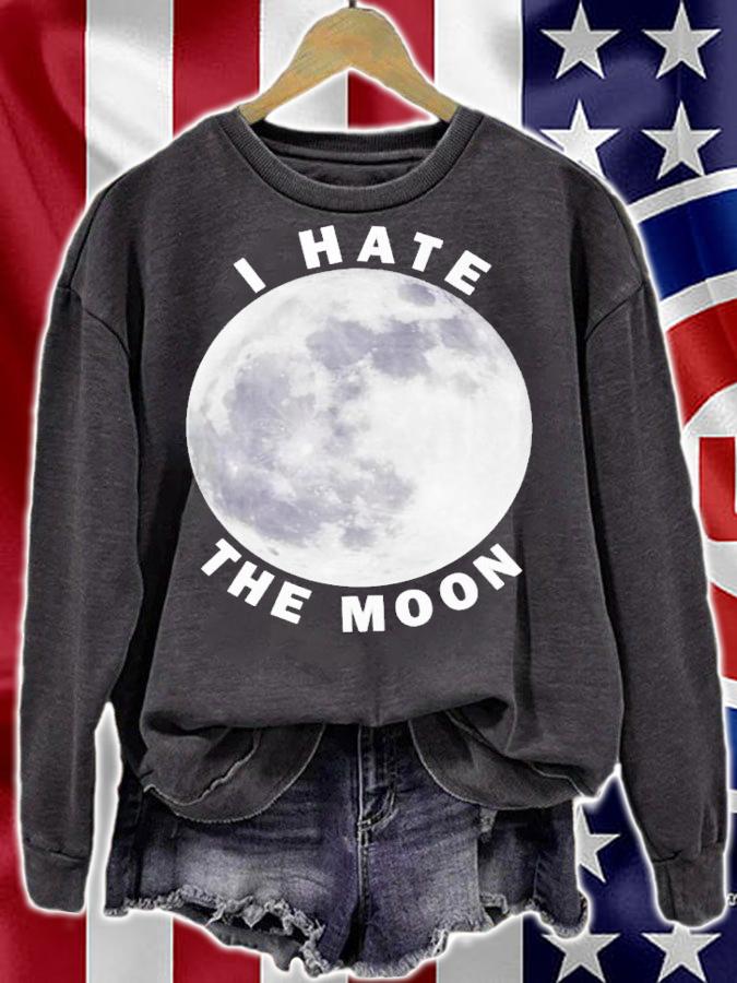I hate the moon shirt t-shirt sweatshirt