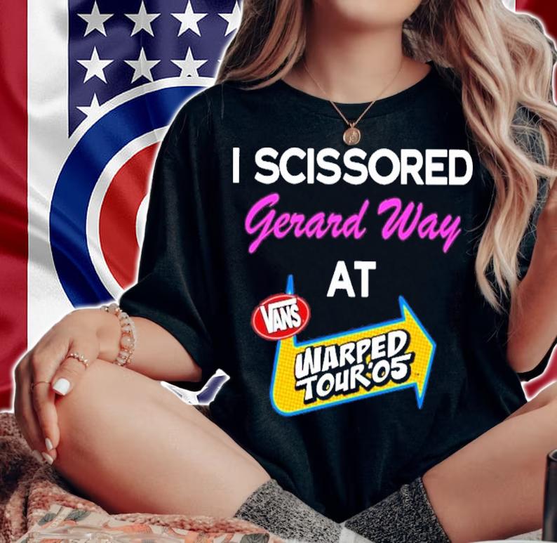 I Scissored Gerard Way At Vans Warped Tour 05 Shirt t-shirt woman shirt