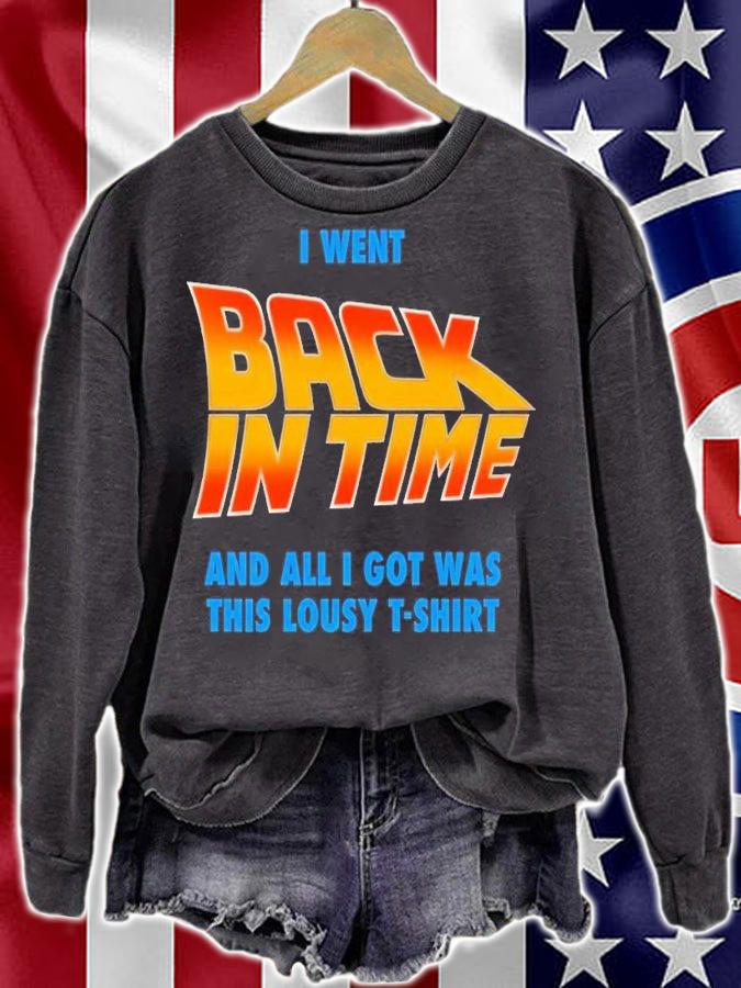 I went back in time and all I got was this lousy T-shirt t-shirt sweatshirt