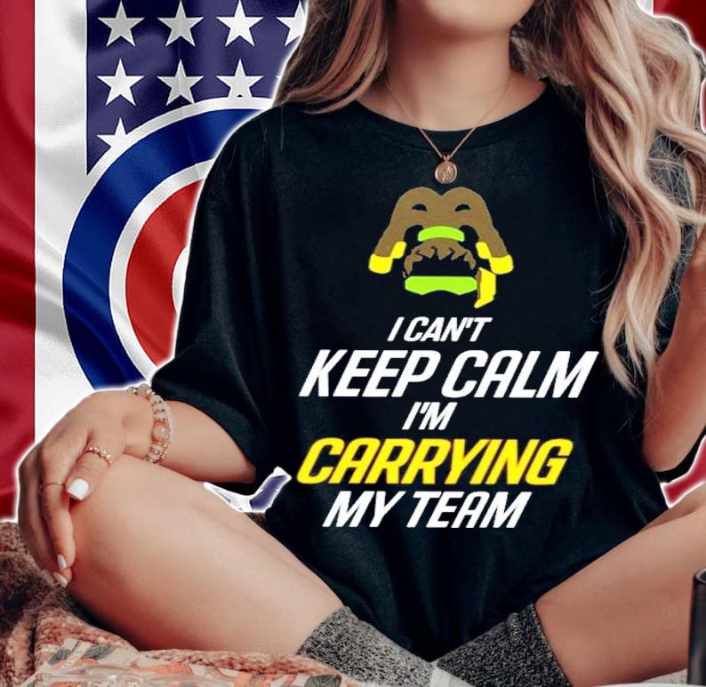 I Cant Keep Calm Im Carrying My Team Shirt t-shirt woman shirt