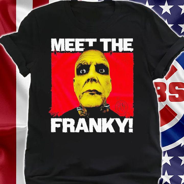 Meet the Franky! shirt t-shirt shirt