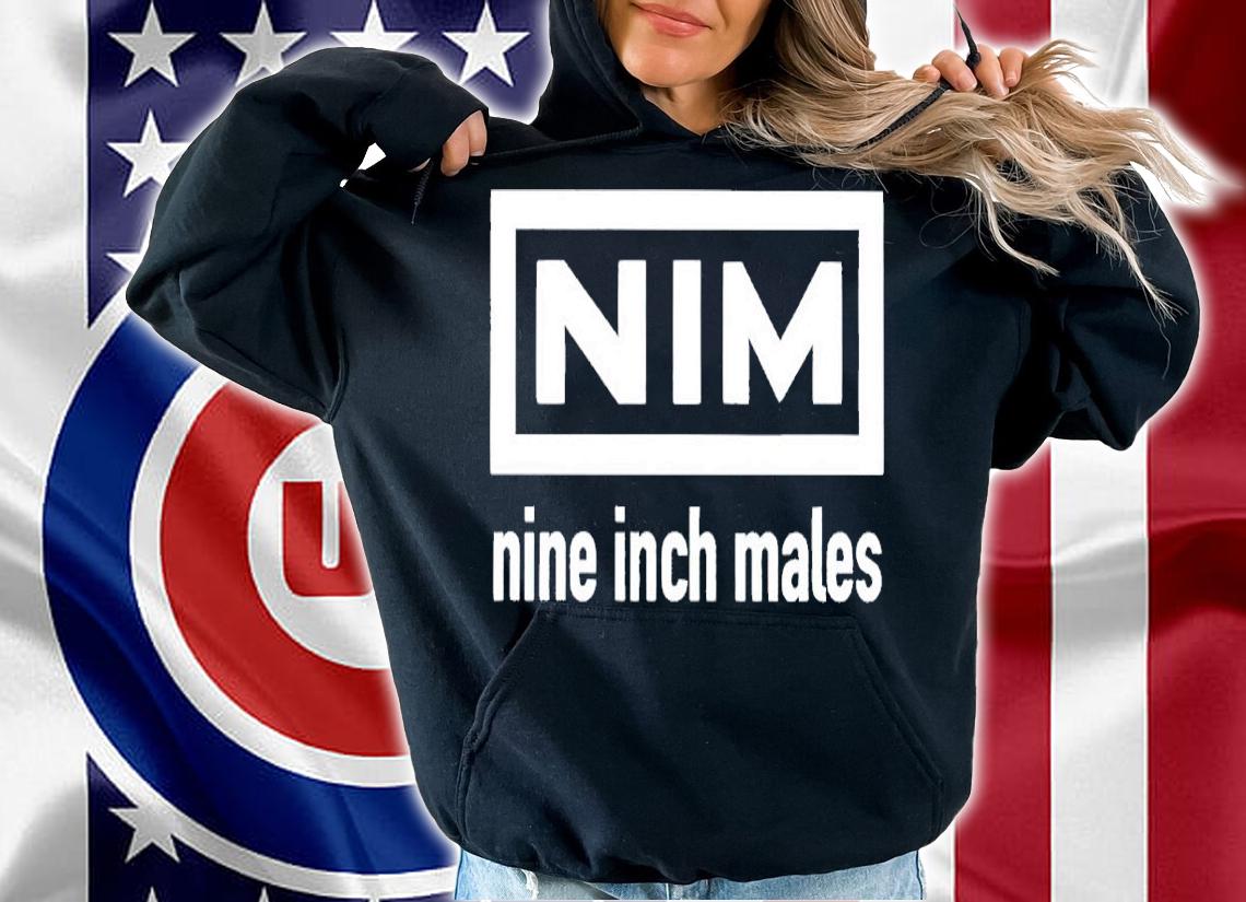 Nim nine inch males shirt t-shirt hoodie