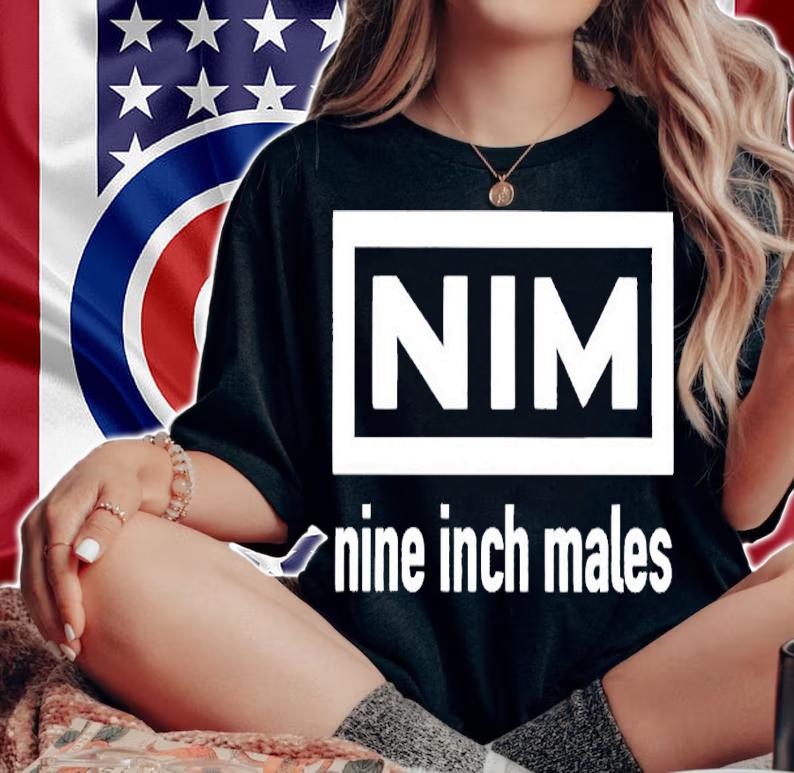 Nim nine inch males shirt t-shirt woman shirt