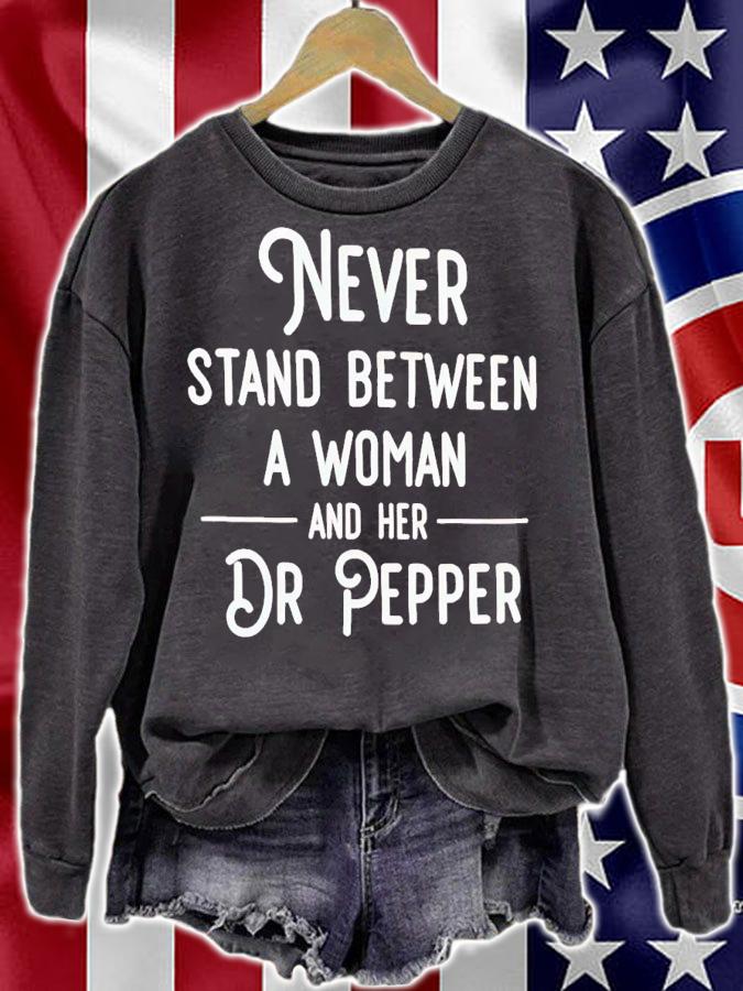 Never stand between a woman and her Dr Pepper shirt t-shirt