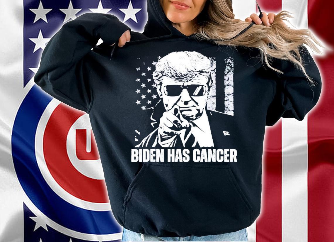 Donald Trump US Flag Biden Has Cancer Shirt t-shirt hoodie