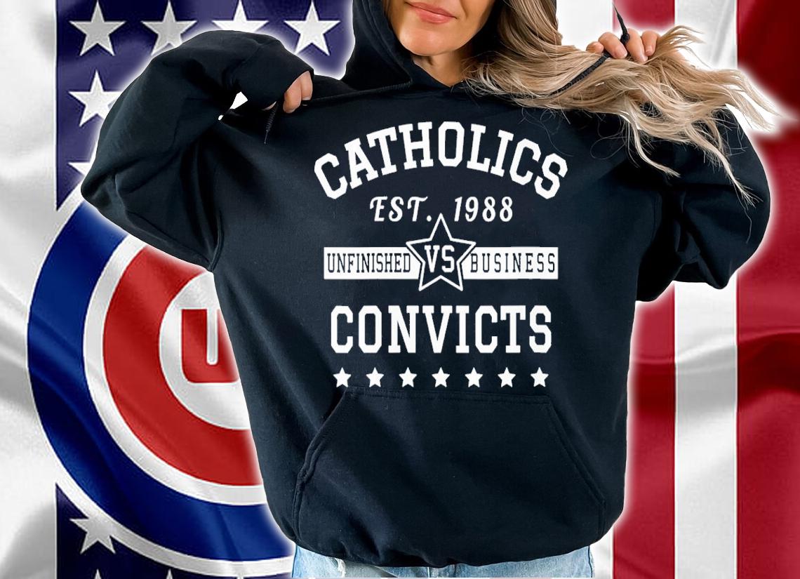 Catholics Vs Convicts Unfinished Business EST 1988 Shirt t-shirt