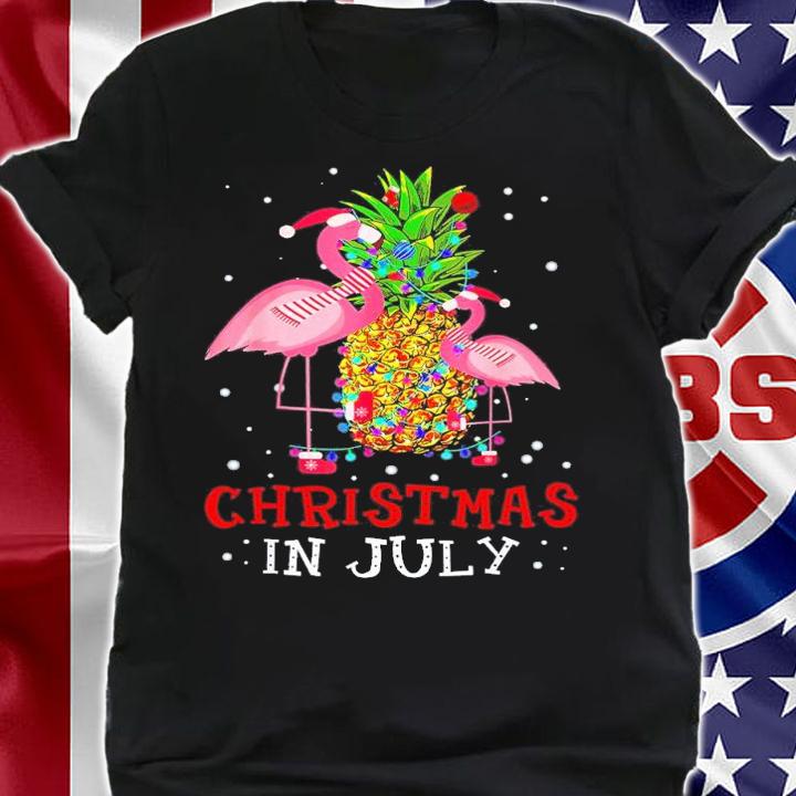 Christmas In July Shirt Funny Flamingo Pineapple Summer T-shirt t-shirt
