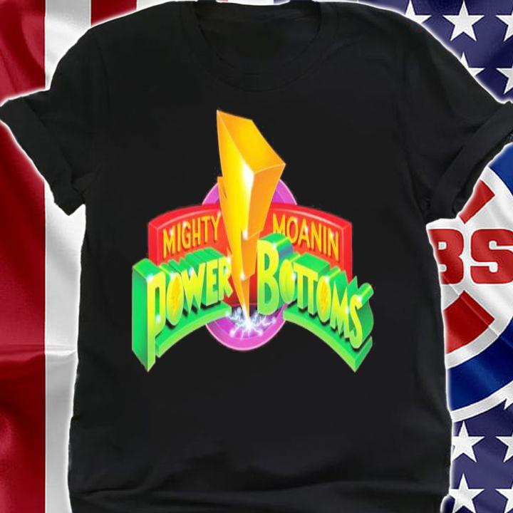 Mighty Moanin Power Bottom Shirt t-shirt