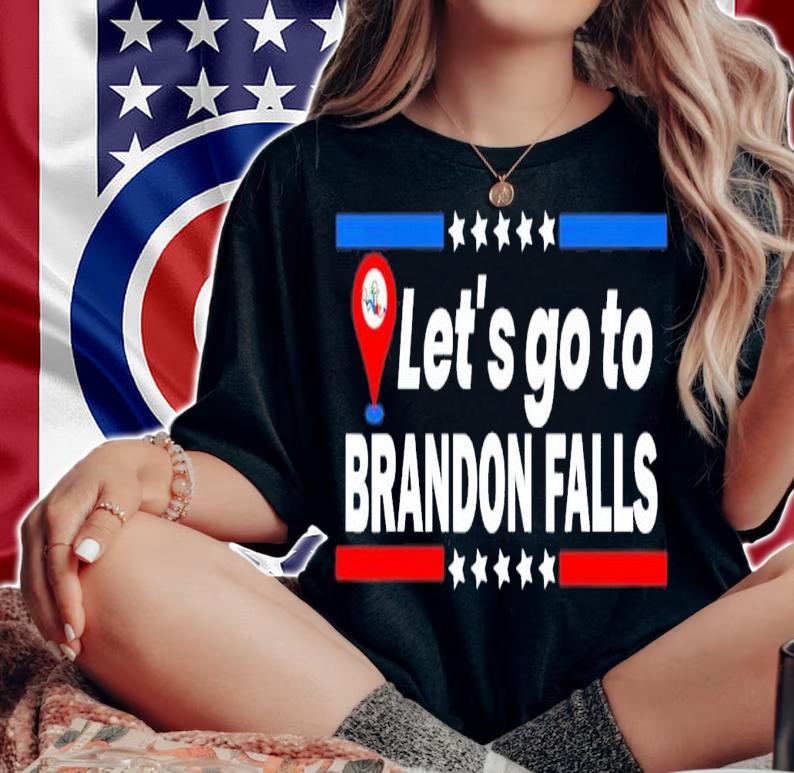 Let's Go To Brandon Falls Historical Landmark On Map T-Shirt t-shirt