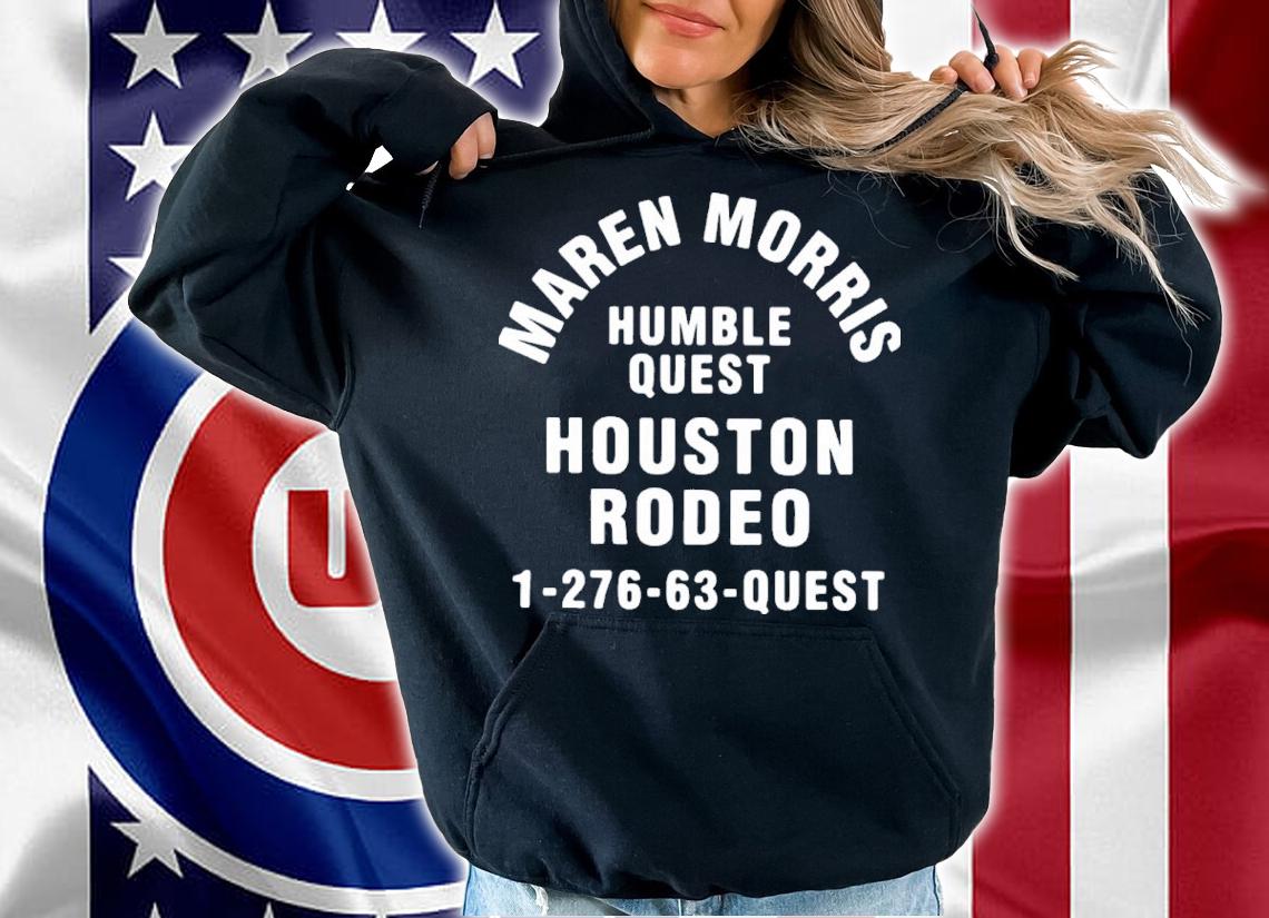 Maren Morris Humble Quest Houston Rodeo 1-276-63-Quest Shirt t-shirt
