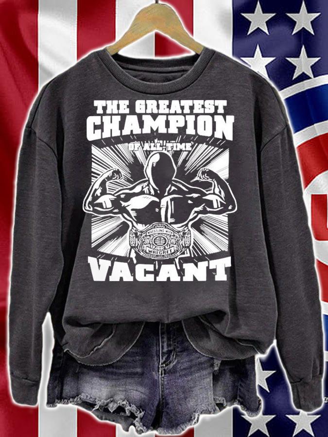 Pro Wrestling The Greatest Champion Of All Time Vacant T-Shirt t-shirt sweatshirt