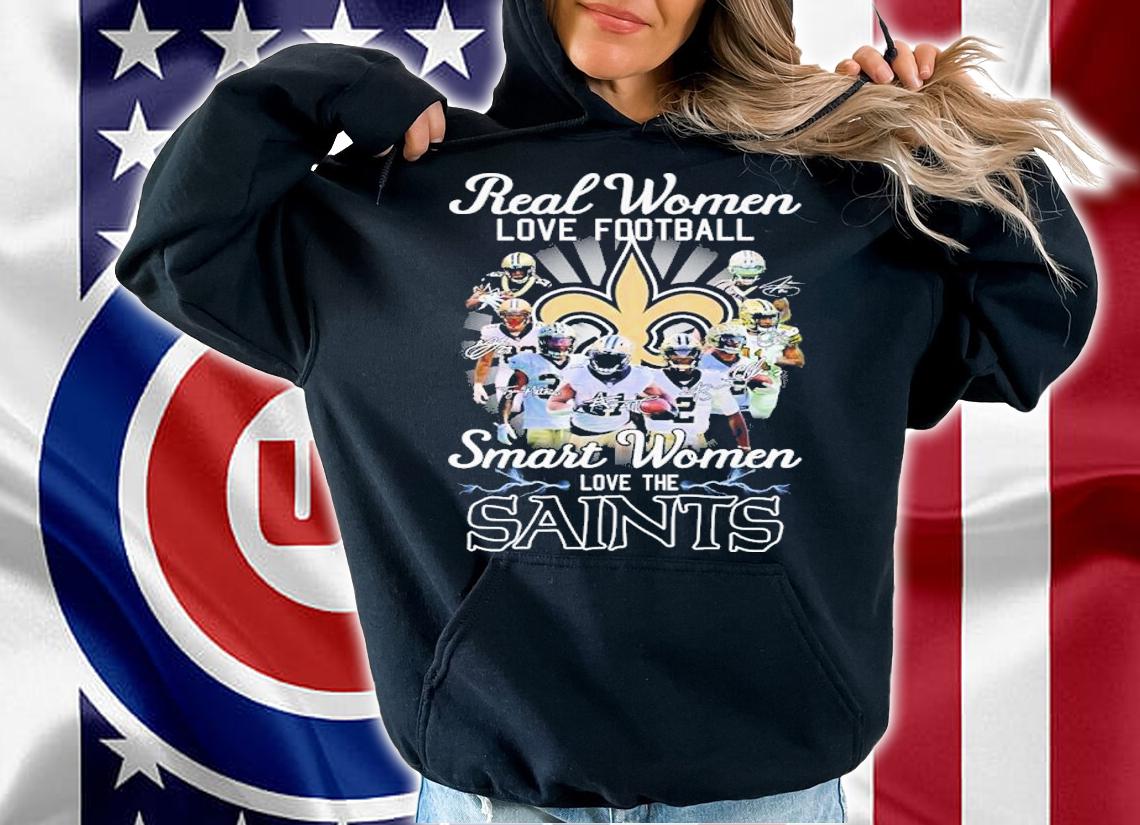 Real Women Love Baseball Smart Women Love Saints Signatures Shirt t-shirt hoodie