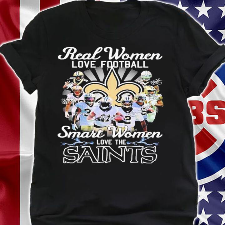 Real Women Love Baseball Smart Women Love Saints Signatures Shirt t-shirt shirt