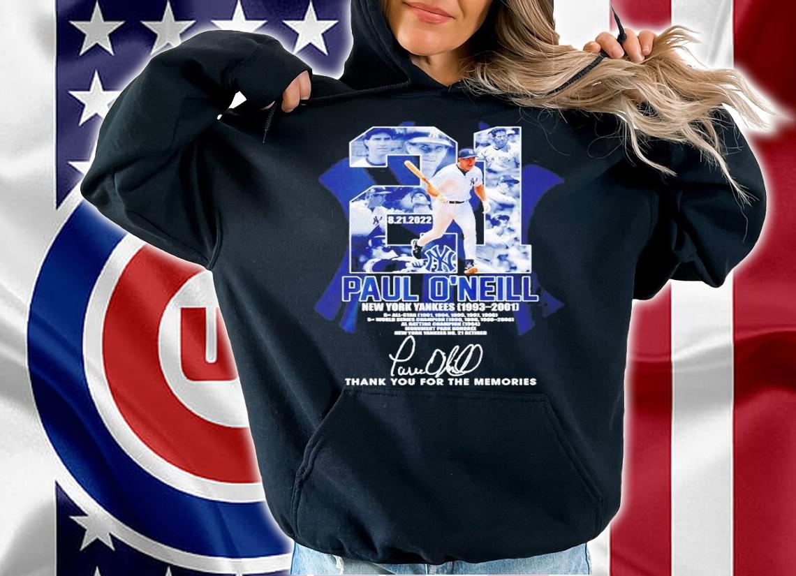 21 Paul O'Neill New York Yankees 1993 2001 thank you for the memories shirt t-shirt hoodie