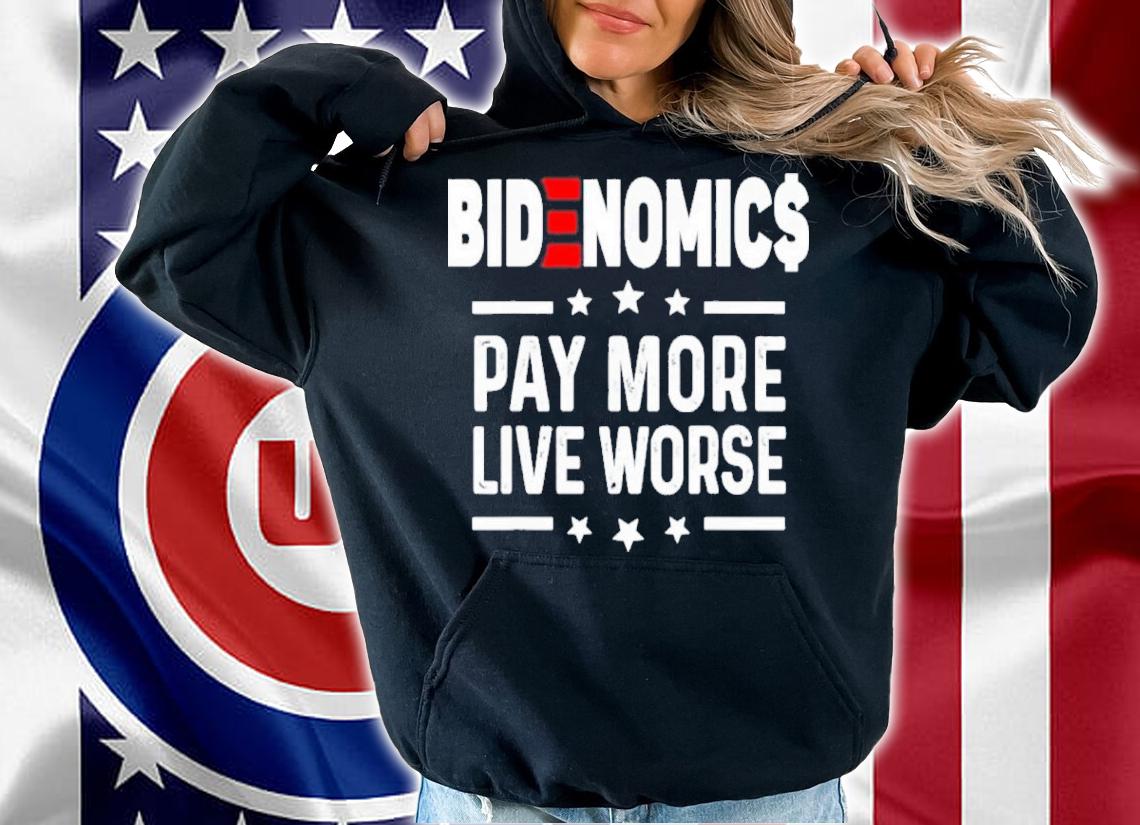 Bidenomics Biden Pay More Live Worse Anti Biden Shirt t-shirt