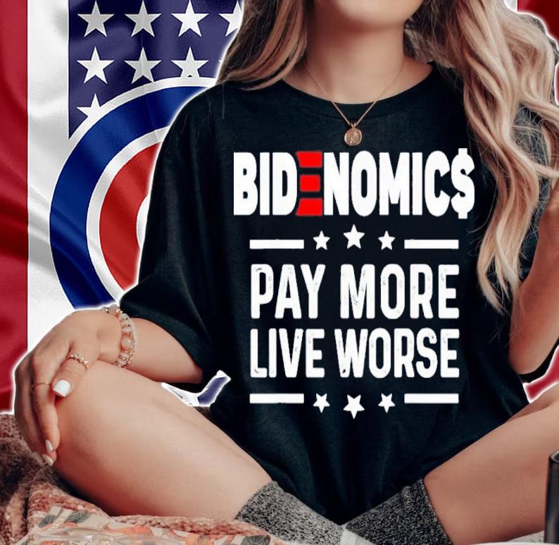 Bidenomics Biden Pay More Live Worse Anti Biden Shirt t-shirt