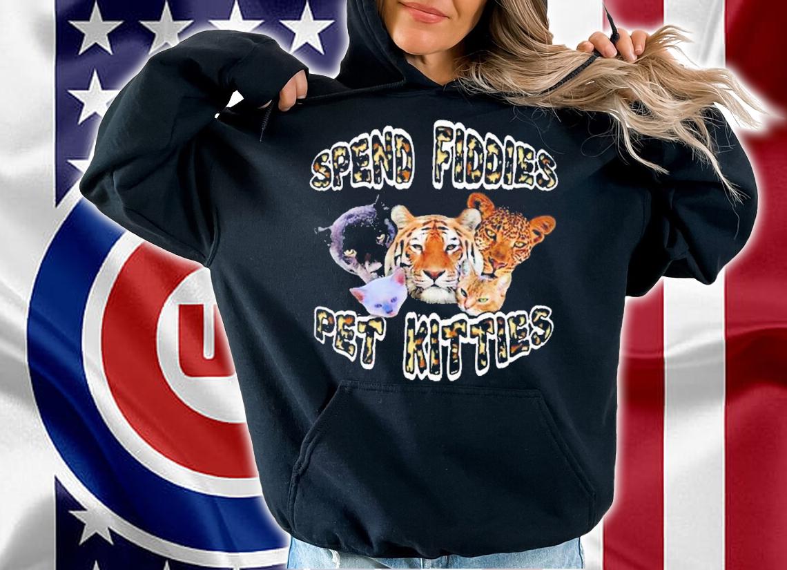 Spend Fiddies Pet Kitties Graphic shirt t-shirt hoodie