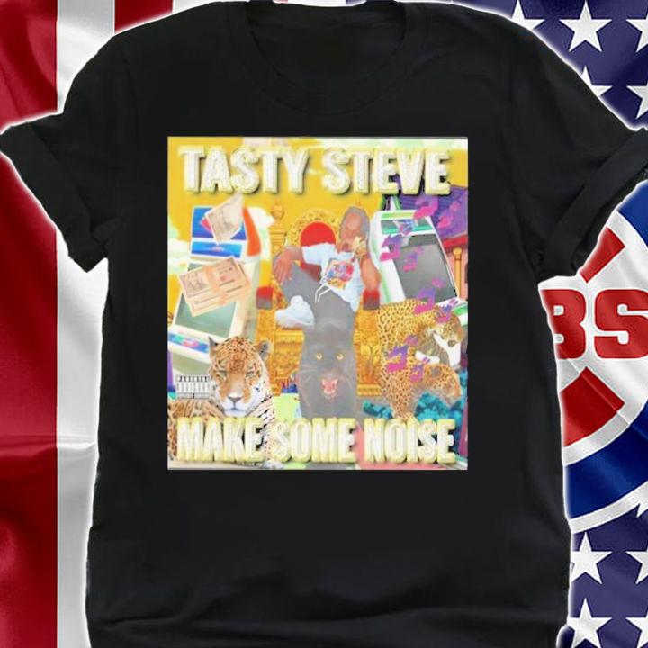 Tasty Steve Make Some Noise 2022 Steve Scott T-Shirt t-shirt shirt