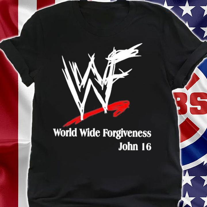 WWE World Wide Forgiveness John 16 T-Shirt t-shirt shirt