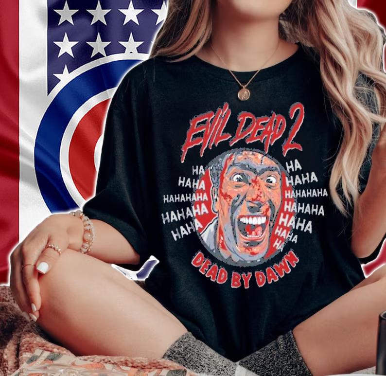 Evil Dead 2 Dead By Dawn Ash Laughing Shirt t-shirt woman shirt