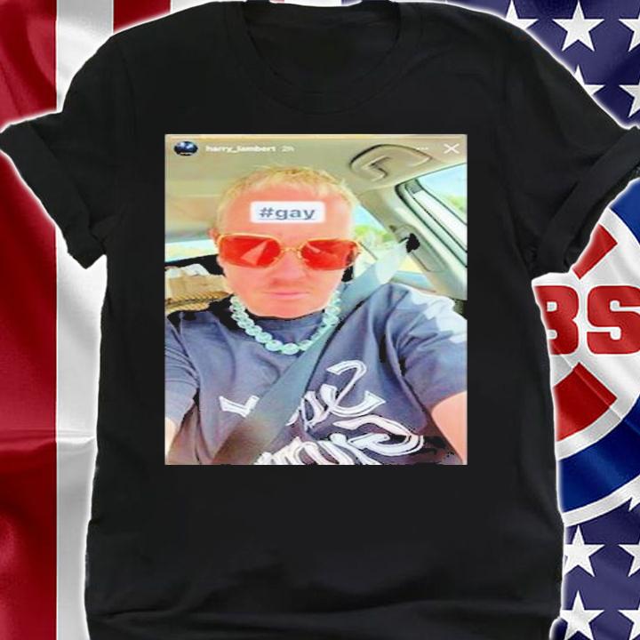 Harry Lambert #Gay Shirt t-shirt shirt