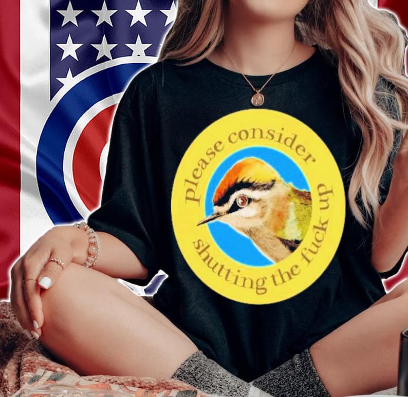 Please Consider Shutting The Fuck Up Shirt t-shirt woman shirt