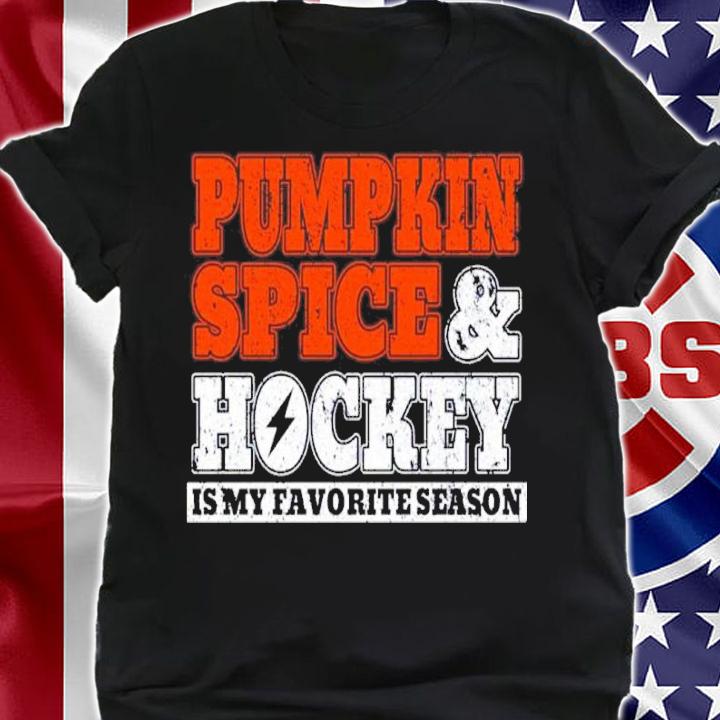 Pumpkin Spice And Hockey Is My Favorite Season Shirt t-shirt