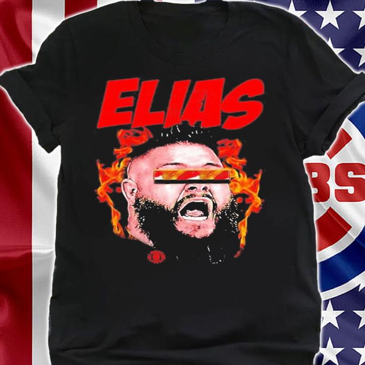 No No No No You Are Elias WWE T-Shirt t-shirt