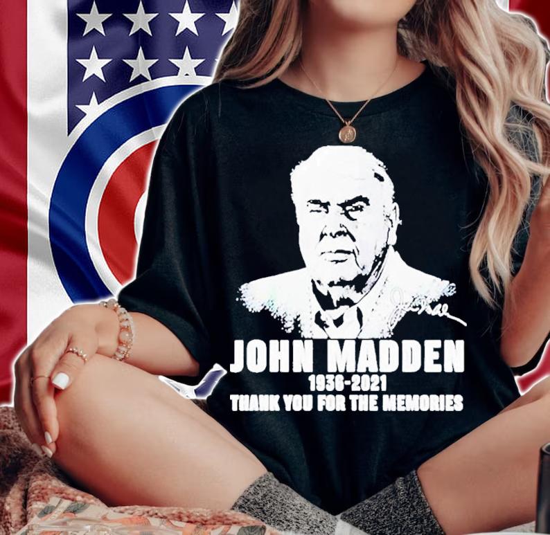 RIP John Madden 1936-2021 Signatures Thank You For The Memories Shirt t-shirt woman shirt