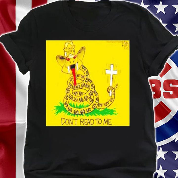 Texas Gop Don't Read To Me Pat Bagley Shirt t-shirt