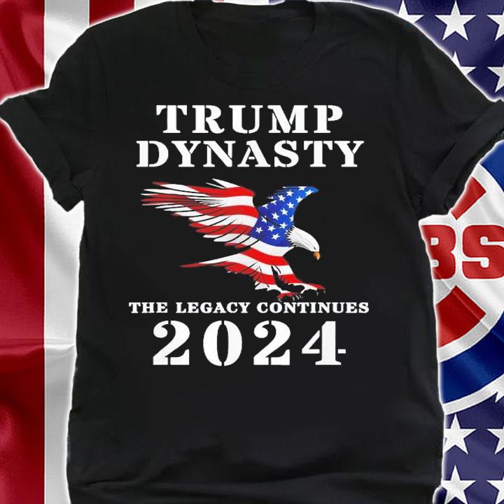Trump Dynasty The Legacy Continues 2024 T-Shirt t-shirt